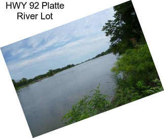 HWY 92 Platte River Lot