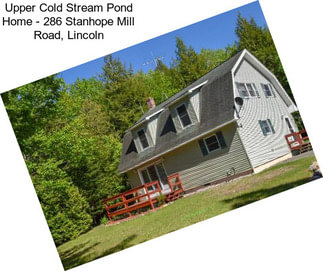 Upper Cold Stream Pond Home - 286 Stanhope Mill Road, Lincoln