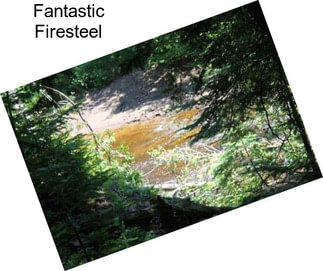 Fantastic Firesteel