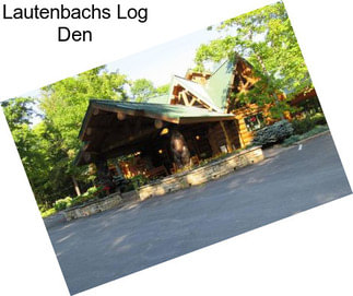 Lautenbachs Log Den