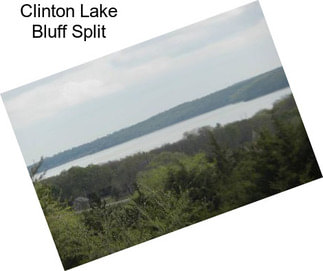 Clinton Lake Bluff Split