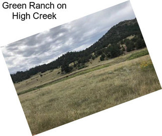 Green Ranch on High Creek