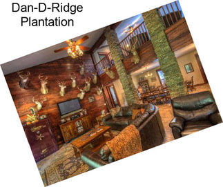 Dan-D-Ridge Plantation