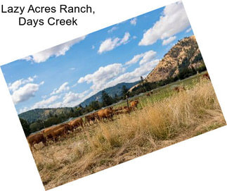 Lazy Acres Ranch, Days Creek