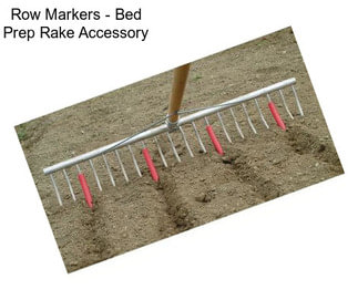 Row Markers - Bed Prep Rake Accessory