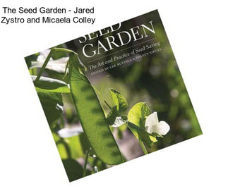 The Seed Garden - Jared Zystro and Micaela Colley
