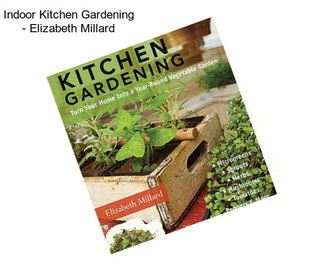 Indoor Kitchen Gardening - Elizabeth Millard