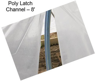 Poly Latch Channel – 8\'