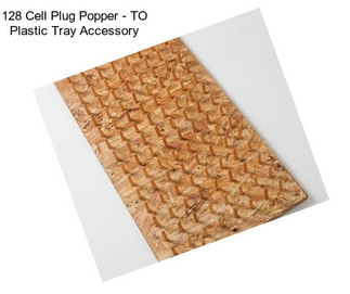 128 Cell Plug Popper - TO Plastic Tray Accessory