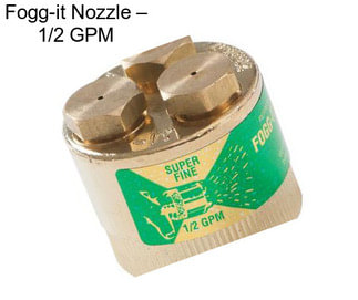 Fogg-it Nozzle – 1/2 GPM