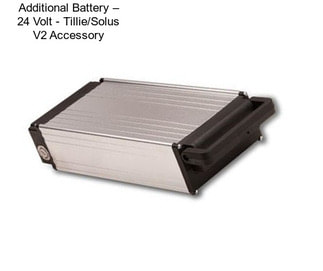 Additional Battery – 24 Volt - Tillie/Solus V2 Accessory