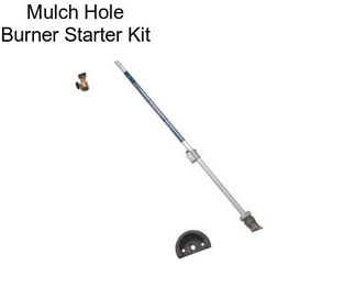 Mulch Hole Burner Starter Kit