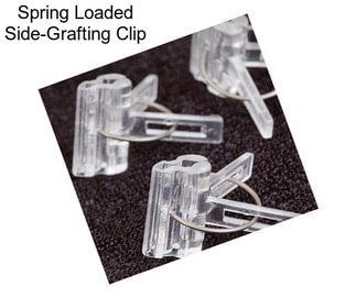 Spring Loaded Side-Grafting Clip