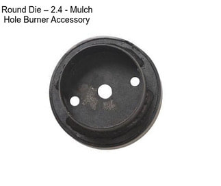 Round Die – 2.4\