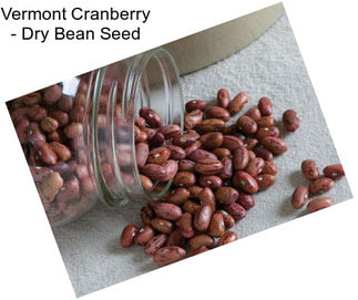 Vermont Cranberry - Dry Bean Seed