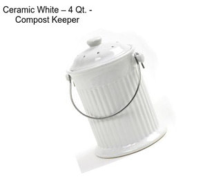 Ceramic White – 4 Qt. - Compost Keeper