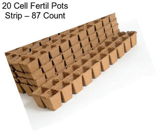 20 Cell Fertil Pots Strip – 87 Count