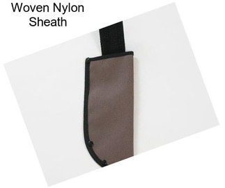 Woven Nylon Sheath