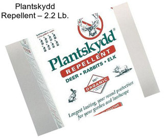 Plantskydd Repellent – 2.2 Lb.