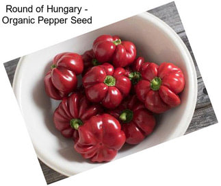 Round of Hungary - Organic Pepper Seed