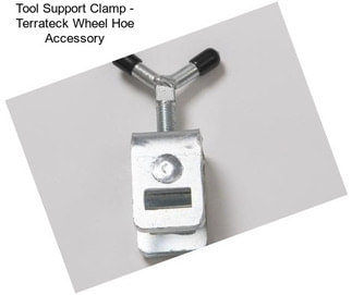 Tool Support Clamp - Terrateck Wheel Hoe Accessory