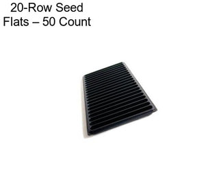 20-Row Seed Flats – 50 Count
