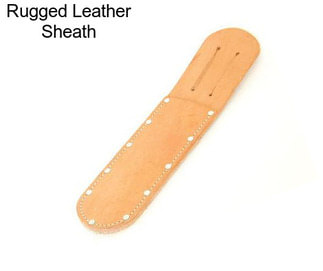 Rugged Leather Sheath