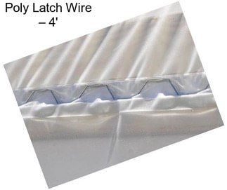 Poly Latch Wire – 4\'