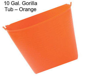 10 Gal. Gorilla Tub – Orange