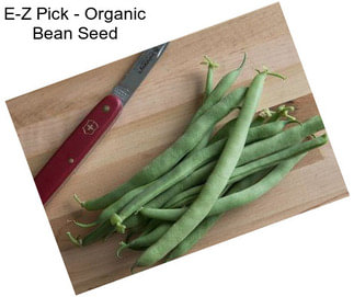 E-Z Pick - Organic Bean Seed