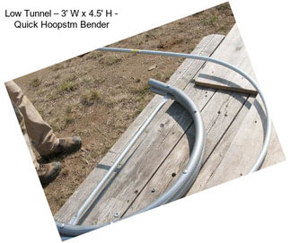 Low Tunnel – 3\' W x 4.5\' H - Quick Hoopstm Bender