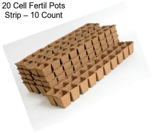 20 Cell Fertil Pots Strip – 10 Count