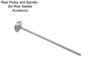 Rear Pulley and Spindle - Six-Row Seeder Accessory