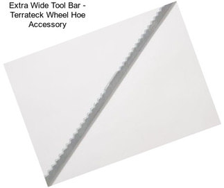 Extra Wide Tool Bar - Terrateck Wheel Hoe Accessory