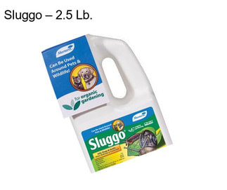 Sluggo – 2.5 Lb.