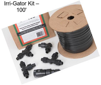 Irri-Gator Kit – 100\'