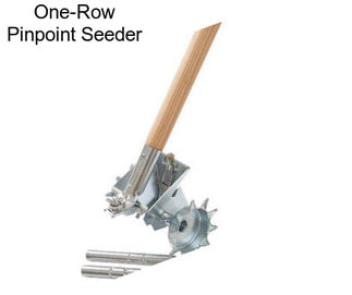 One-Row Pinpoint Seeder