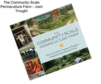 The Community-Scale Permaculture Farm - Josh Trought