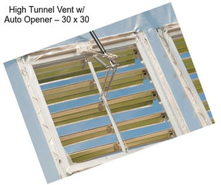 High Tunnel Vent w/ Auto Opener – 30\