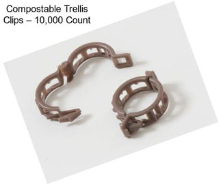 Compostable Trellis Clips – 10,000 Count