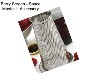 Berry Screen - Sauce Master II Accessory