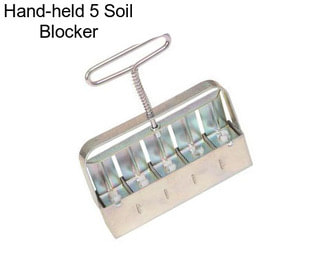 Hand-held 5 Soil Blocker