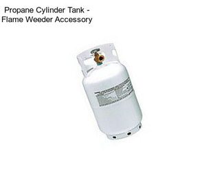 Propane Cylinder Tank - Flame Weeder Accessory