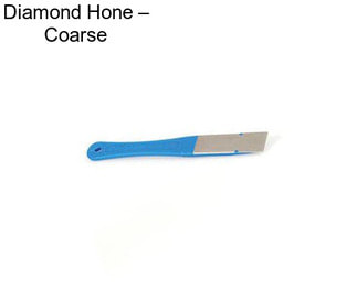 Diamond Hone – Coarse