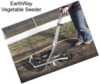 EarthWay Vegetable Seeder