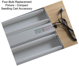 Four-Bulb Replacement Fixture - Compact Seedling Cart Accessory