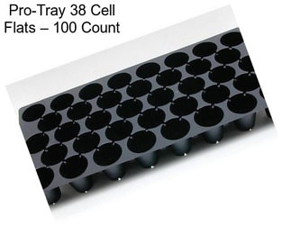 Pro-Tray 38 Cell Flats – 100 Count