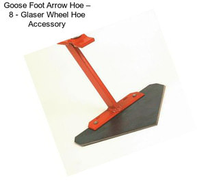 Goose Foot Arrow Hoe – 8\