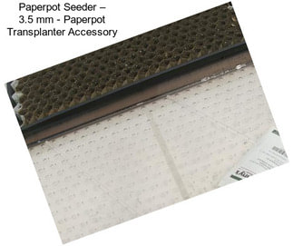 Paperpot Seeder – 3.5 mm - Paperpot Transplanter Accessory
