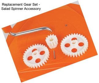 Replacement Gear Set - Salad Spinner Accessory